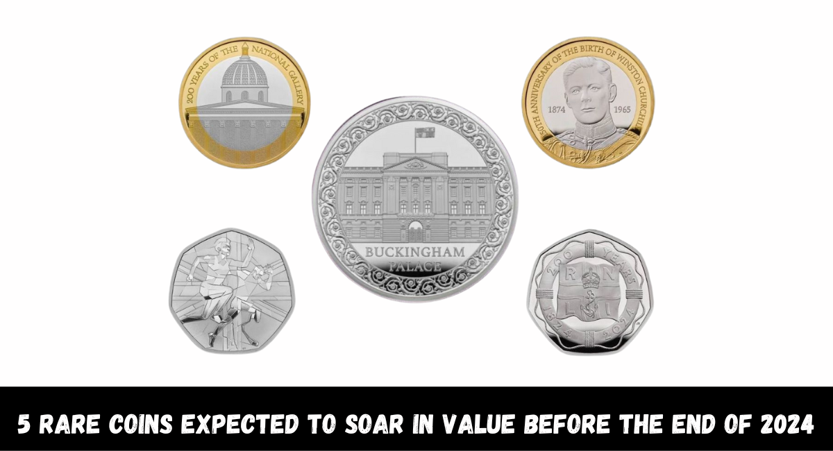 5 rare coins expected to soar in value before the end of 2024