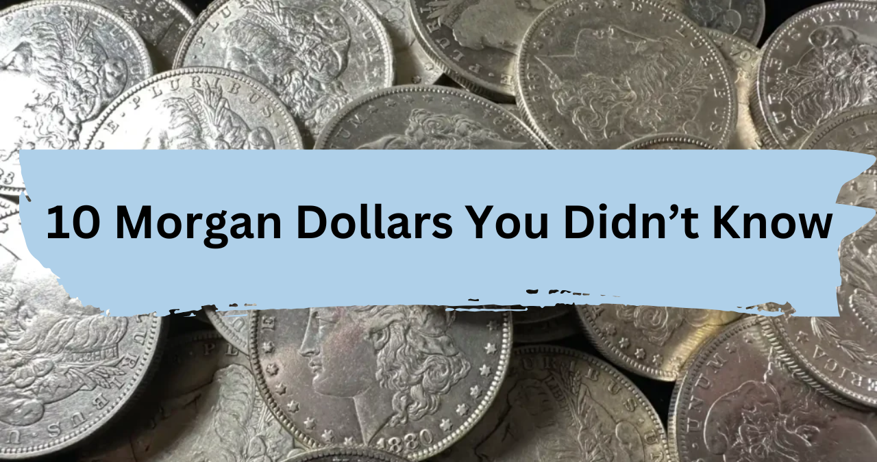 10 Morgan Dollars You Didn’t Know Could Make You a Millionaire in 2024 – Prepare to Be Shocked!